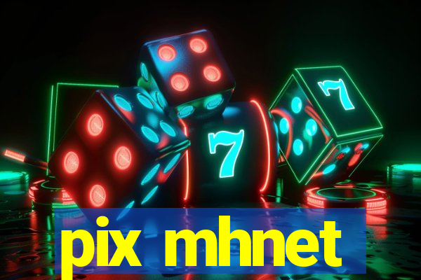 pix mhnet